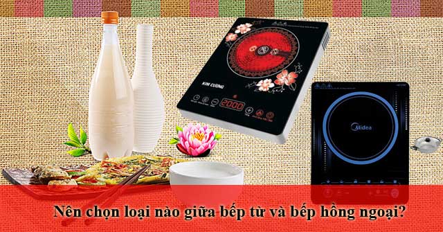 Nen Chon Loai Nao Giua Bep Tu Va Bep Hong Ngoai 43511 2